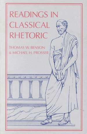 Readings in Classical Rhetoric de Thomas W. Benson