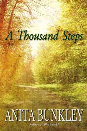 A Thousand Steps: A Texas Legend de Anita Bunkley