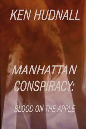 Manhattan Conspiracy de Ken Hudnall