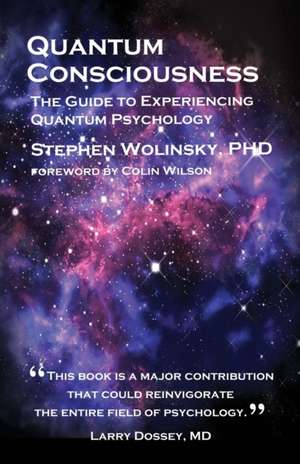 Quantum Consciousness: The Guide to Experiencing Quantum Psychology de Wilson Colin