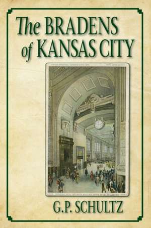 The Bradens of Kansas City de G. P. Schultz