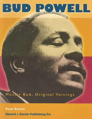 Bud Powell - Mostly Bud, Original Voicings de Evan Sarzin