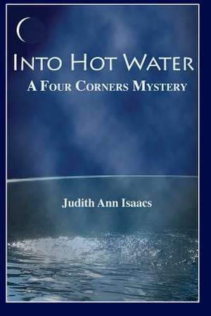 Into Hot Water de Judith Ann Isaacs