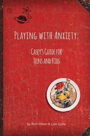 Playing with Anxiety de Reid Wilson