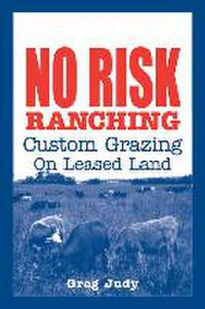 No Risk Ranching de Greg Judy