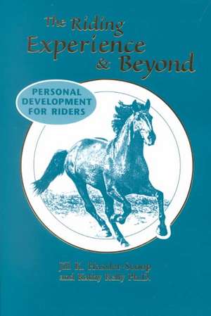 The Riding Experience & Beyond: Personal Development for Riders de Jill K. Hassler-Scoop