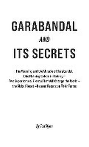 Garabandal and Its Secrets de Ted Flynn