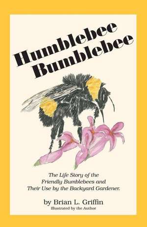 Humblebee Bumblebee de Brian L. Griffin