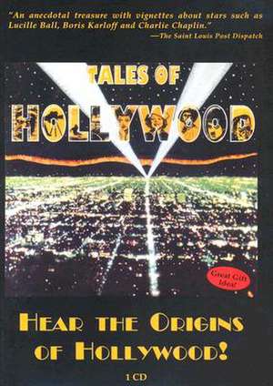 Tales of Hollywood: Hear the Origins of Hollywood! de Stephen Schochet