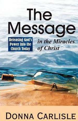 The Message in the Miracles de Donna Carlisle