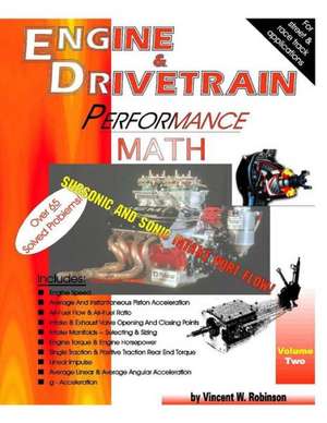 Engine & Drivetrain Performance Math (Volume Two): A Scenic Discovery de Vincent W. Robinson