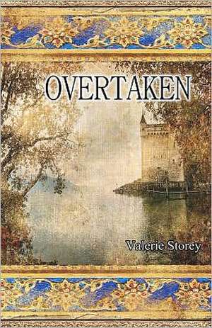 Overtaken: Writings on Fences and Frontiers de Valerie Storey