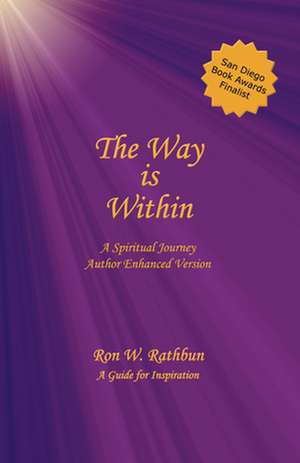 The Way Is Within: A Spiritual Journey de Ron W. Rathbun