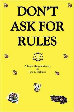 Don't Ask for Rules: A Journey for the Senses de Jana Lynn Shellman