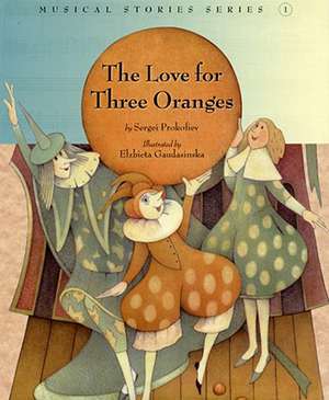 The Love for Three Oranges de Sergei Prokofiev