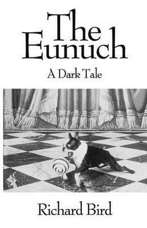 The Eunuch de Richard Bird