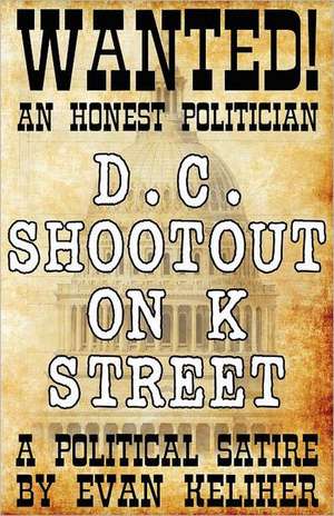 D.C. Shootout on K Street de Evan C. Keliher