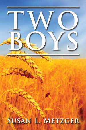 Two Boys de Susan L. Metzger