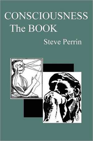 Consciousness: The Book de Steve Perrin