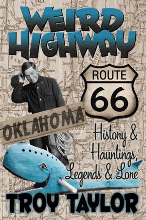Weird Highway de Troy Taylor