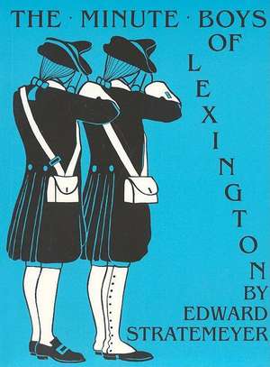 Minute Boys of Lexington de Edward Stratemeyer