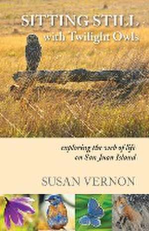 Sitting Still with Twilight Owls de Susan Vernon