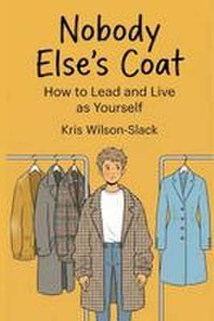 Nobody Else's Coat de Kris Wilson-Slack