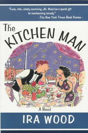 The Kitchen Man de Ira Wood