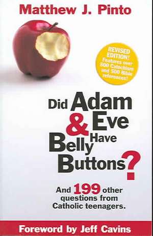 Did Adam & Eve Have Belly Buttons? de Matthew J. Pinto