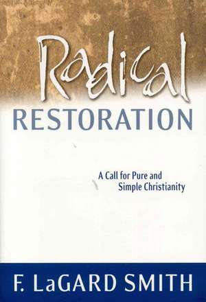 Radical Restoration de F. LaGard Smith