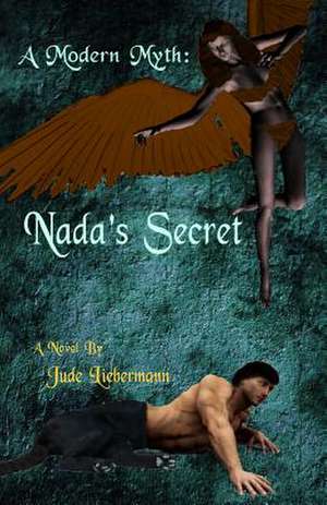 A Modern Myth: NADA's Secret de Jude Liebermann