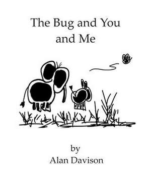 The Bug and You and Me de Alan Davison