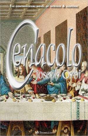 Cenacolo: Novel de Joseph Orbi