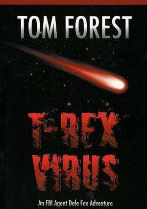 T-Rex Virus de Tom Forest