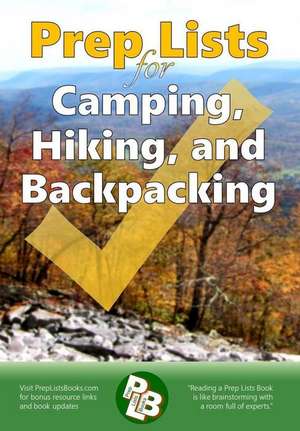 Prep Lists for Camping, Hiking, and Backpacking de Ronald E Kaine