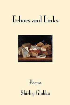 Echoes and Links de Shirley Glubka