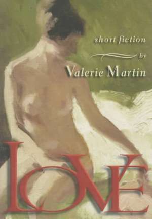 Love de Valerie Martin