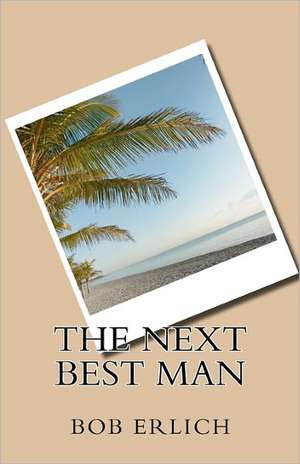 The Next Best Man: 101 Tag Games for Fun, Fitness, and Skills de Bob Erlich