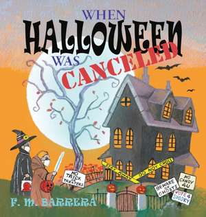 When Halloween Was Canceled de F. M. Barrera