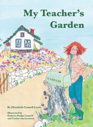 My Teacher's Garden de Elizabeth Connell Lewis