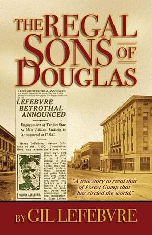 The Regal Sons of Douglas de Gil Lefebvre