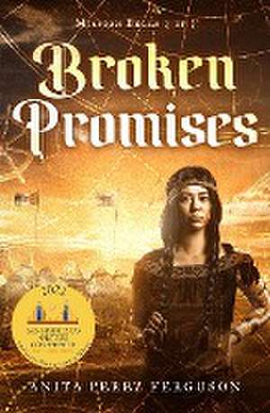 Broken Promises de Anita Perez Ferguson