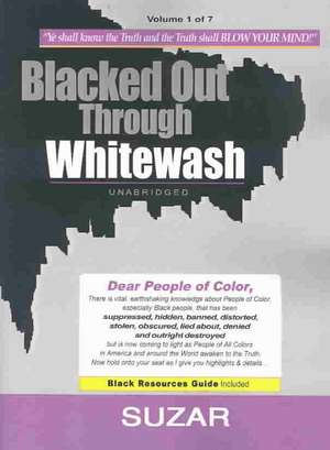 Blacked Out Through Whitewash: Exposing the Quantum Deception/Rediscovering and Recovering Suppressed Melanated de Suzar