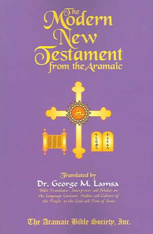 The Modern New Testament from Aramaic de George M. Lamsa