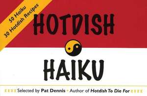Hotdish Haiku: 50 Haiku, 30 Hotdish Recipes de Pat Dennis