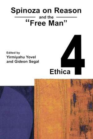 Spinoza on Reason and the "Free Man" de Yirmiyahu Yovel