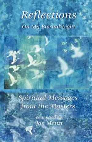 Reflections on My Eternal Light de Jan Manzi