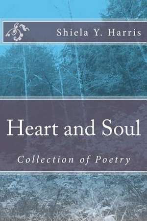 Heart and Soul de Shiela Y. Harris