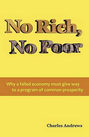 No Rich, No Poor de Charles Andrews