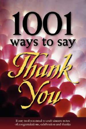 1001 Ways to Say Thank You de Gail Hamilton